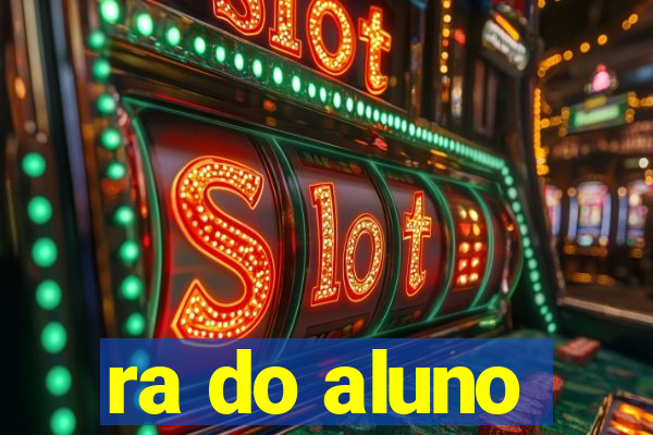 ra do aluno